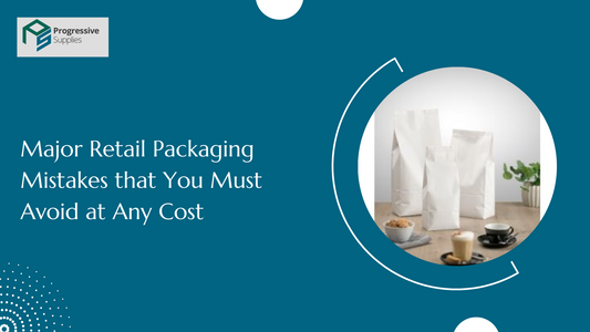 Major Retail Packaging Mistakes that You Must Avoid at Any Cost