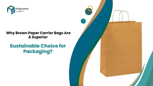 Why Brown Paper Carrier Bags Are A Superior Sustainable Choice for Packaging?